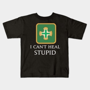 I Can't heal stupid - Healers Funny MMORPG Fantasy gaming Kids T-Shirt